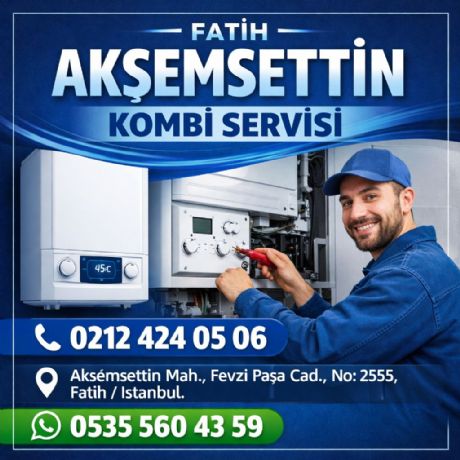 Fatih Akşemsettin Kombi Servisi