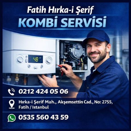 Fatih Hırka-i Şerif Kombi Servisi